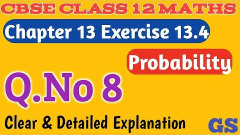 Chapter 13 - Exercise 13.4 (Q.No 8) Probability | CBSE Class 12th Maths in Tamil - NCERT - GS
