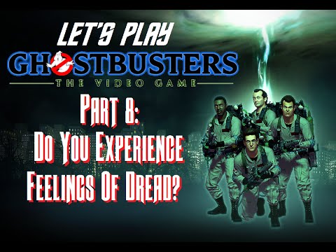 Let's Play "Ghostbusters: The Video Game" (PC)...Part 8 - Do You Experience Feelings Of Dread