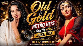 Old is Gold | Nonstop DJ Song | Juke Box | Retro Hits | Evergreen Hindi Songs | Beatz Bomber