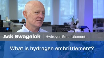 Ask Swagelok: What is Hydrogen Embrittlement? (Video 1 of 4)