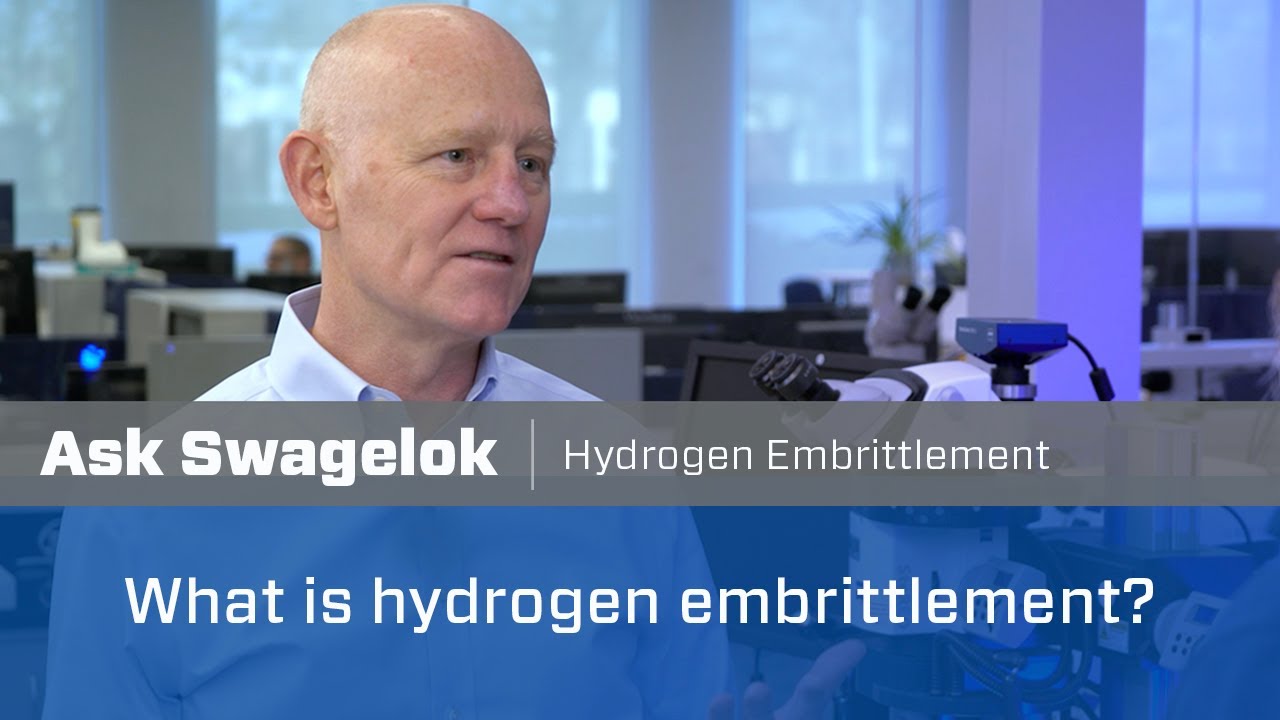 Ask Swagelok: What is Hydrogen Embrittlement? (Video 1 of 4)