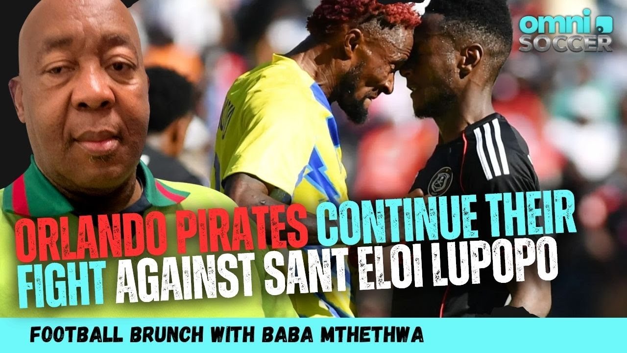 «Орландо Пайрэтс» продолжают борьбу с «Сант Элой Лупопо» | Баба Мтетва