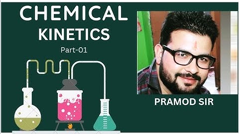 Chemical Kinetics for JEE Mains, Advanced,NEET, IIT-JAM, CSIR NET, GATE