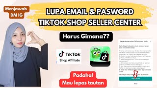 LUPA EMAIL DAN PASWORD AKUN TIKTOK & TIKTOK SHOP SELLER CENTER | HARUS GIMANA??