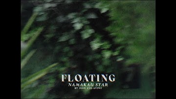 Namakau Star -  Floating (Official Music Video)