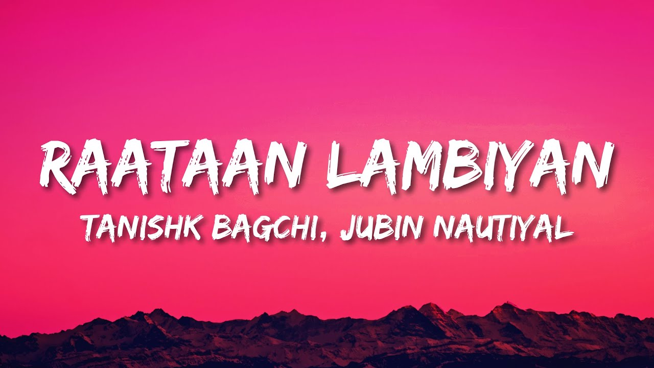 Raataan Lambiyan Lyrics  Jubin Nautiyal  Asees Kaur  Tanishk Bagchi