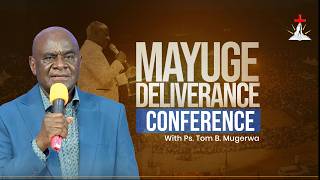 🔴MAYUGE DELIVERANCE CONFERENCE WITH PS. TOM B. MUGERWA || 16.08.2026