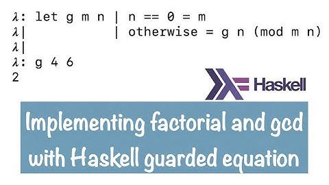 HPBE007: Implementing factorial and gcd with Haskell guarded equation