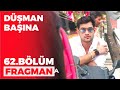 Düşman Başına 62. Bölüm Fragmanı - 10 Ağustos Çarşamba