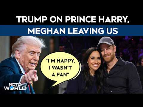 US News | "I'm Happy, I Wasn't A Fan": Trump On Prince Harry, Meghan Leaving US