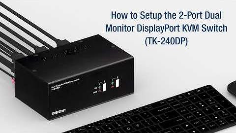 How to Setup the 2-Port Dual Monitor DisplayPort KVM Switch (TK-240DP)