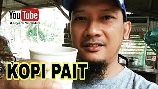 Kopi Pait || original song by @karyadiyudistira