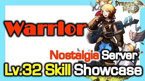 [DN Classic] Warrior Lv32 Skill Showcase / Dragon Nest Classic (Official Server)