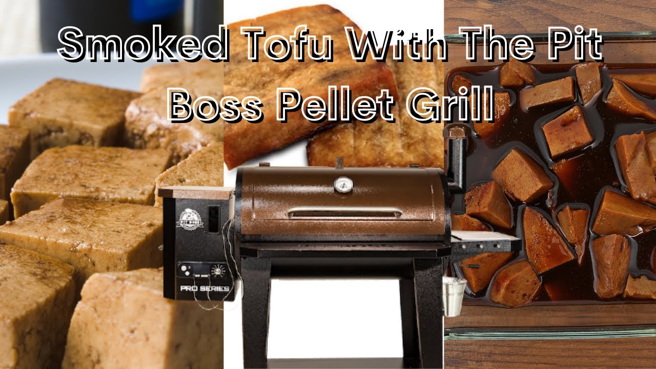 Smoked Tofu 3 Ways Featuring The Pit Boss Pellet Grill 1100 Pro Series