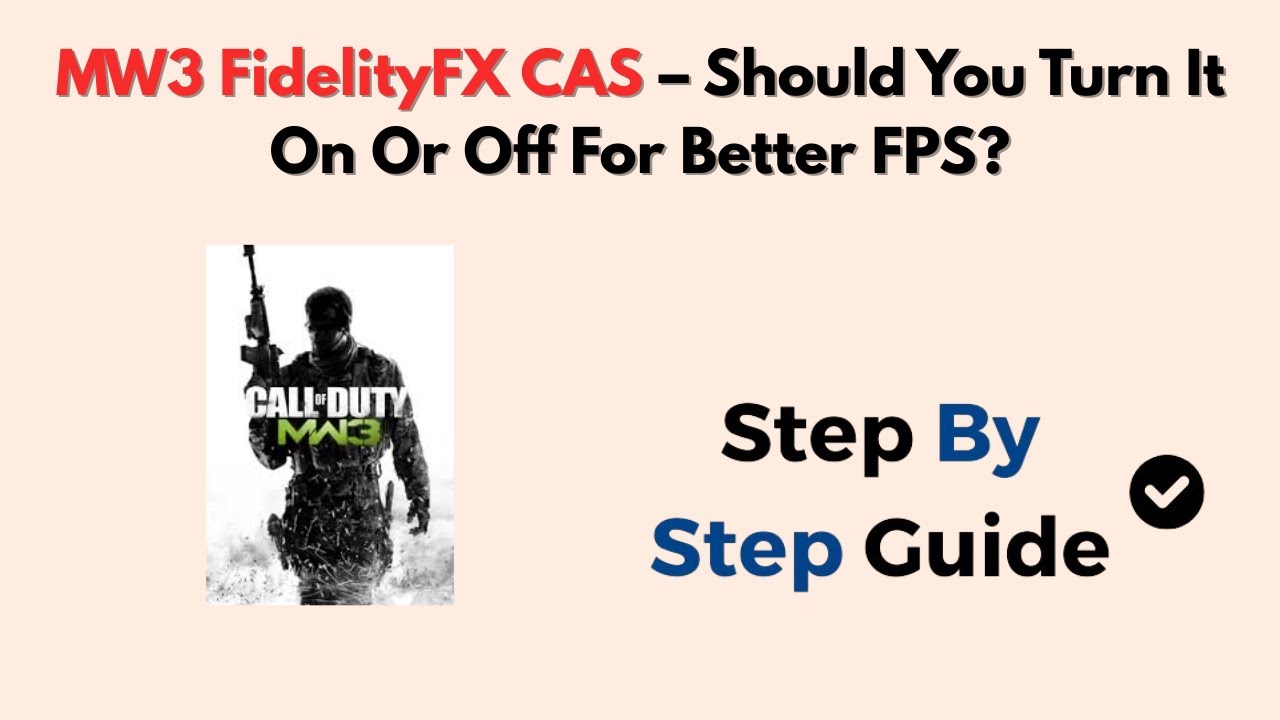MW3 FidelityFX CAS – Should You Turn It On Or Off For Better FPS?