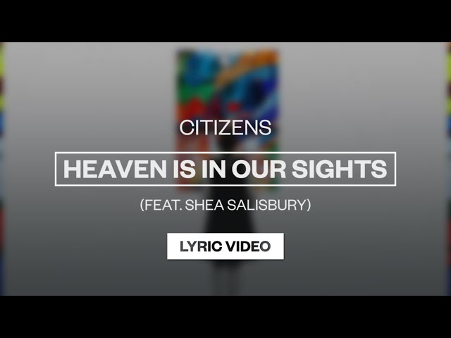 Citizens - Heaven is In Our Sights