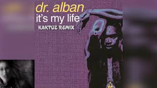 Dr. Alban - It's My Life (KaktuZ RemiX)