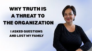 Why Truth Is a Threat to the Organization I Asked Questions & Lost My Family #jehovahswitnesses