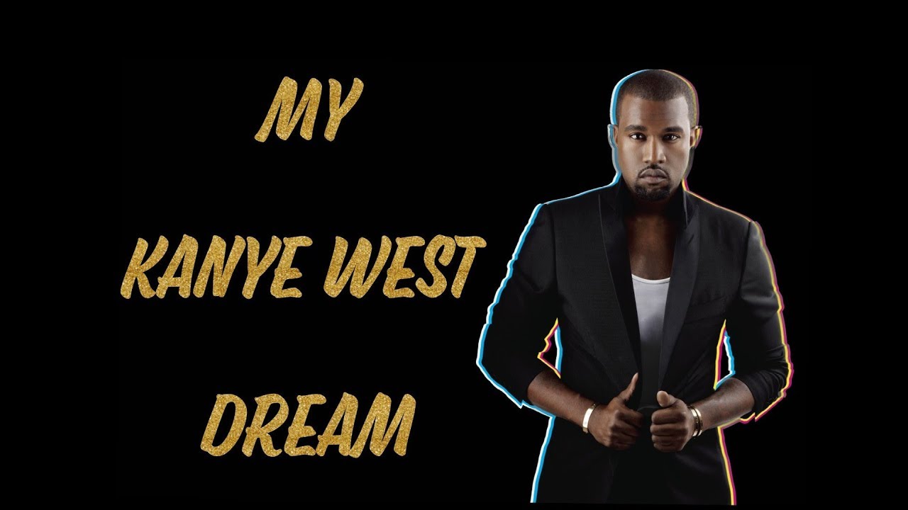 Kanye West (Dream) YouTube