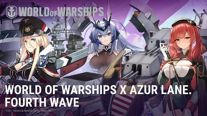 World of Warships Х Azur Lane: Fourth Wave - DayDayNews