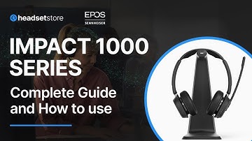 Complete Guide for the EPOS IMPACT 1000 Headset
