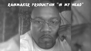RainMaker Productions..."In My Head"