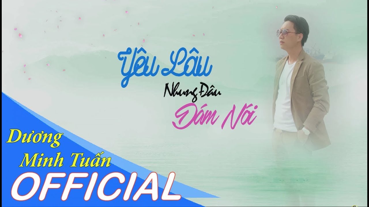 Yêu Lâu Nhưng Đâu Dám Nói - Dương Minh Tuấn | Audio Video Lyric