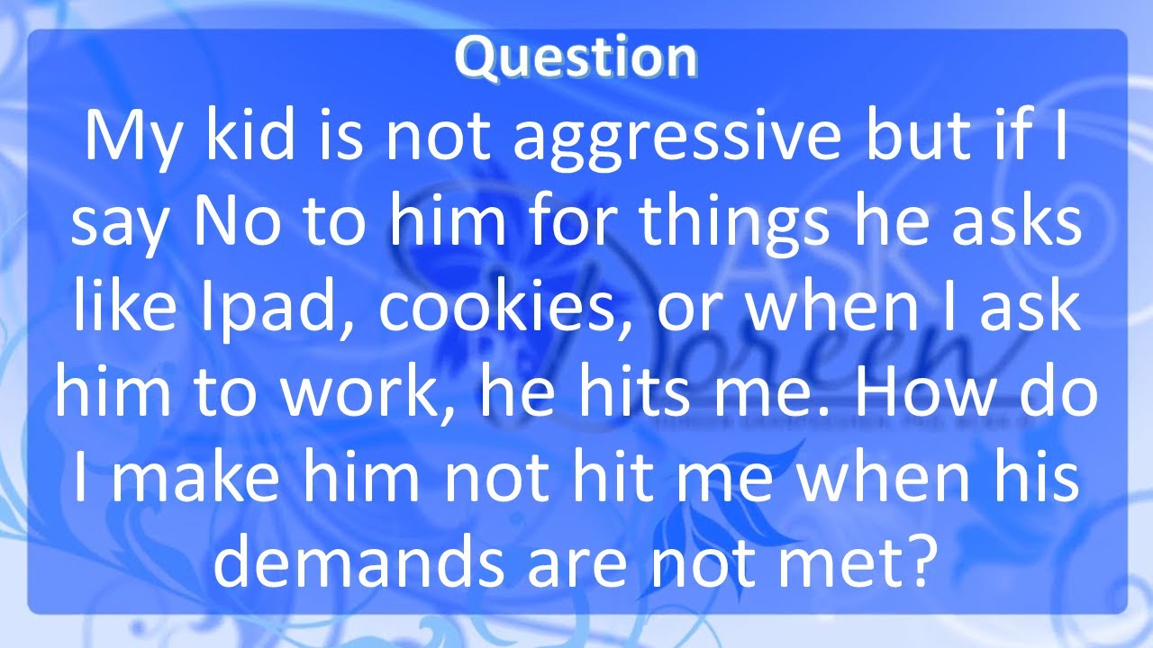 Ask Dr. Doreen: How Do I Get My Child to Stop Hitting Me? - YouTube