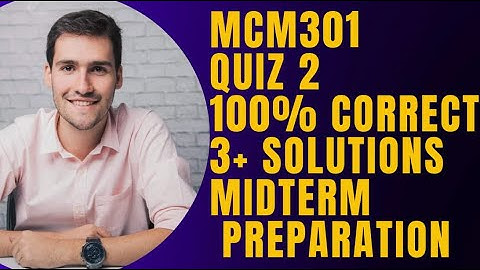 MCM301 Quiz 2 2022  3+SOLUT||Mcm301 quiz 2 2022||mcm301 quiz 2 2022||Mcm 301 quiz 2 2022#vuknowledge