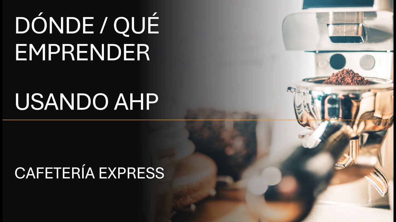 EMPRENDIMIENTO USANDO AHP - YouTube