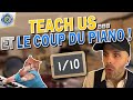 TEACH Us... et Le Coup du PIANO !