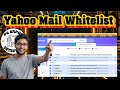 How To Whitelist Email In Yahoo Mail | Never Miss Important Messages (2025)