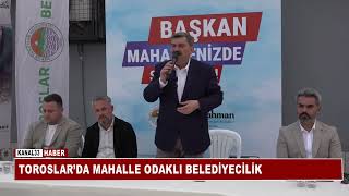 Toroslar Belediye Başkanı mahalle gezilerini sürdürüyor @Kanal33mersin
