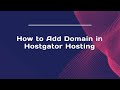 How to Add Domain in Hostgator Hosting