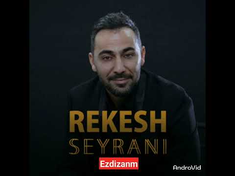 Rekesh Seyrani Ezdizanm 