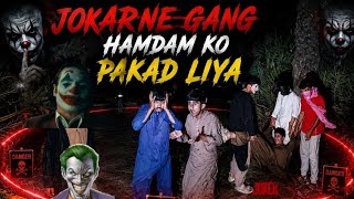 JOKER GANG NE HAMDAM KO PAKAD LIYA Hamdam Ko Joker Gang Se Kaise Bachaya