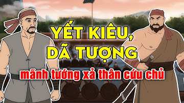 Yết Kiêu và Dã Tượng - Mãnh tướng xả thân cứu chủ | PHIM HOẠT HÌNH LỊCH SỬ TRỌN BỘ 2021