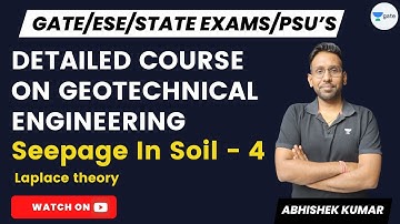 Detailed Course On Geotechnical Engineering | Seepage In Soil | Laplace Theory | Abhishek Kumar