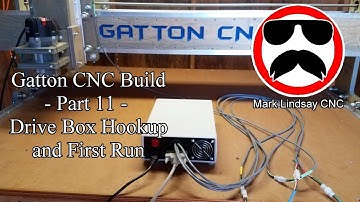 Gatton CNC Build - Part 11 - Cable Hookup and First Run