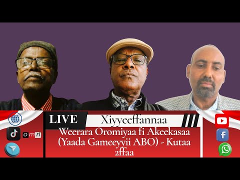 Xiyyeeffannaa Weerara Oromiyaa Fi Akeeka Isaa Yaada Gameeyyii ABO Kutaa 2ffaa