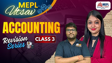 MEPL UTSAV 🎆 Accounting - Revision Class 3 | MEPL Classes