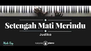 Setengah Mati Merindu - Judika (KARAOKE PIANO - MALE KEY)