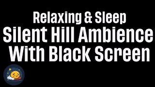 Silent Hill  U0026 Rain Ambience Sound With Black Screen For Sleeping