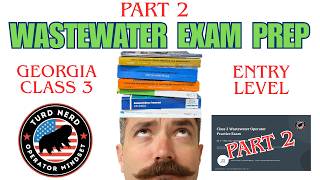 Wastewater Exam Prep (Part 2) Class 3 (Entry Level) Practice Questions