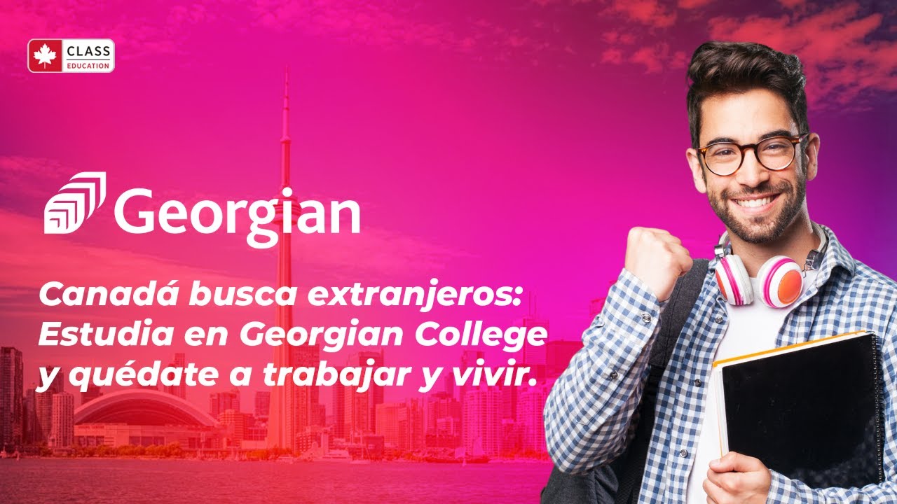 Ep.89 Georgian College | Estudia en Georgian College y quédate a trabajar y vivir