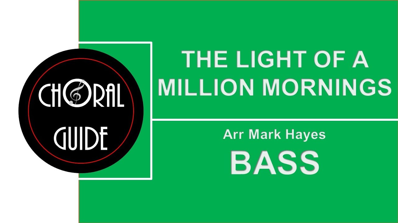 The Light of a Million Mornings - BASS | Arr Mark Hayes