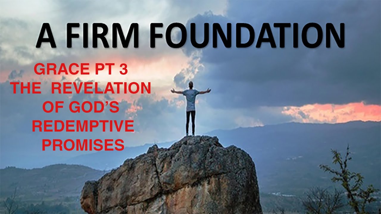 God's Grace PT 3 - The Revelation of God's Redemptive Promises