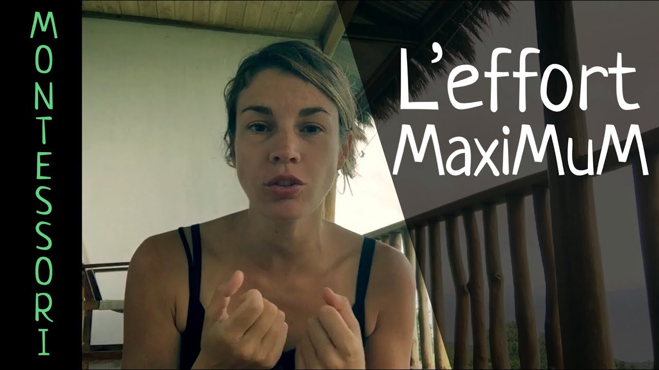 L’effort maximum selon la pédagogie MONTESSORI