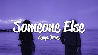 Kenya Grace - Someone Else (Lyrics)