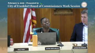 City of Frankfort Board of Commissioners Work Session 2-9-26